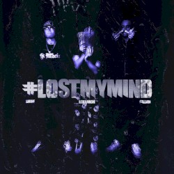 #LostMyMind 🎶