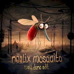 Mosquito (Well Done edit)