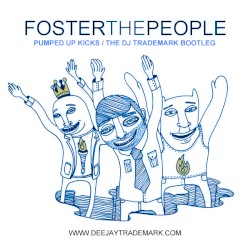 Pumped Up Kicks (DJ Trademark Bootleg)