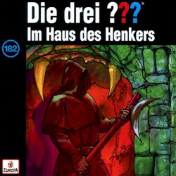 Die drei ??? 182: Im Haus des Henkers