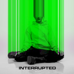 Interrupted