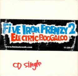 Five Iron Frenzy 2: Electric Boogaloo