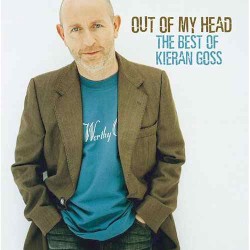 Out of My Head: The Best of Kieran Goss