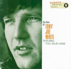 The Best of Tony Joe White featuring Polk Salad Annie