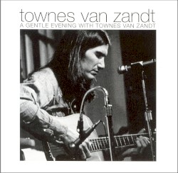 A Gentle Evening With Townes Van Zandt