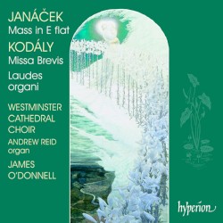 Janáček: Mass in E-flat / Kodály: Missa Brevis / Laudes organi