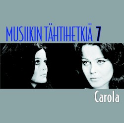 Musiikin tähtihetkiä 7: Carola