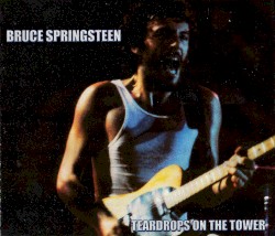 Teardrops on the Tower