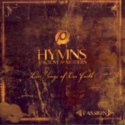 Hymns Ancient and Modern: Live Songs of Our Faith