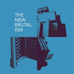 The New Brutalism