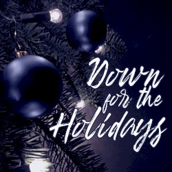 Down For The Holidays