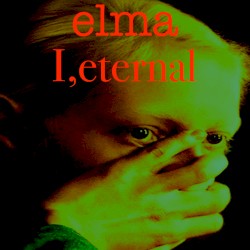 elma & I,Eternal