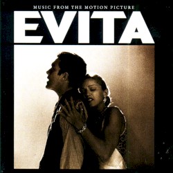 Evita: The Motion Picture Music Soundtrack