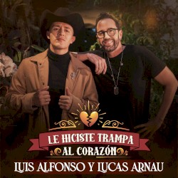 Le hiciste trampa al corazón