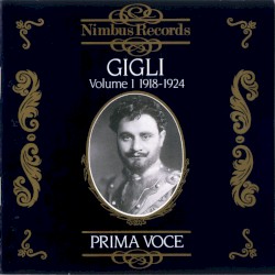 Prima Voce: Beniamino Gigli, Volume 1: 1918 - 1924