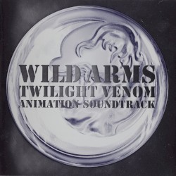 WILD ARMS TWILIGHT VENOM ANIMATION SOUNDTRACK