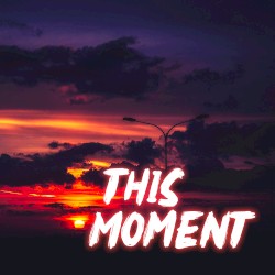 This Moment