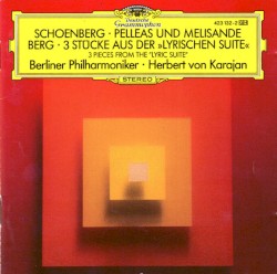 Schoenberg: Pelleas und Melisande / Berg: 3 Stücke aus der »Lyrischen Suite«