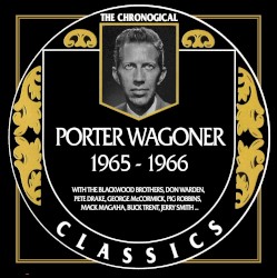 The Chronogical Classics: Porter Wagoner 1965-1966