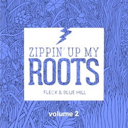 Zippin’ Up My Roots Vol.2