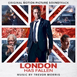 London Has Fallen (Official Motion Picture Soundtrack)