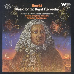 Music for the Royal Fireworks (in the original version for wind band) / Concertos in F & D / Concerto in F “a due cori”
