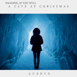 Imagine If You Will, a Cave at Christmas