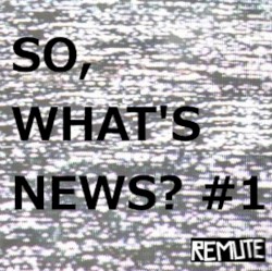So, What's News? #1