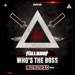 Who's the Boss (Bloodlust remix)