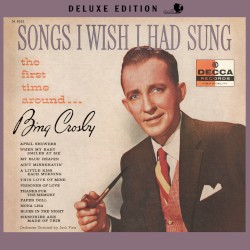 Songs I Wish I Had Sung [The First Time Around]