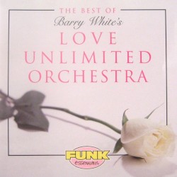 The Best of Barry White's Love Unlimited Orchestra