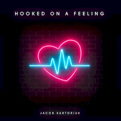 Hooked on a Feeling