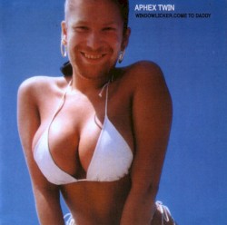 Windowlicker. Come To Daddy