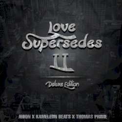 Love Supersedes II (Deluxe Edition)