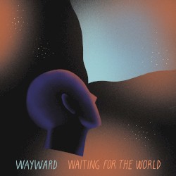 Waiting for the World