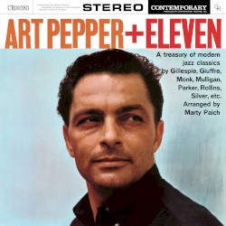 Art Pepper + Eleven