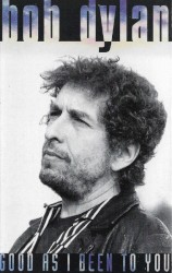 Good as I Been to You