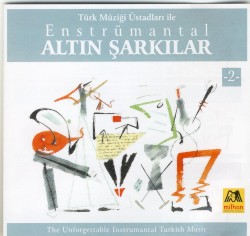 Türk Müziği Üstatları İle Enstrümantal Altın Şarkılar 2