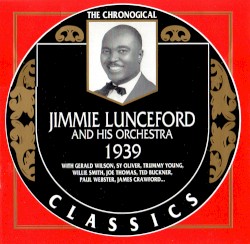 The Chronological Classics: Jimmie Lunceford and His Orchestra 1939