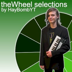 theWheel selections: HayBombYT