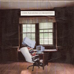 User Pleasure Guaranteed