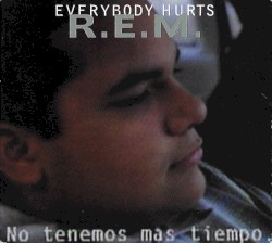 Everybody Hurts