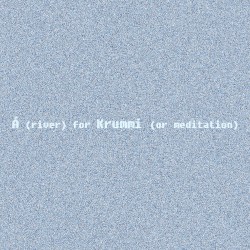 Á (river) for Krummi (or meditation)