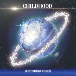 CHILDHOOD (Lindstrøm Remix)