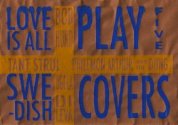 Love Is All Play Five Swedish Covers