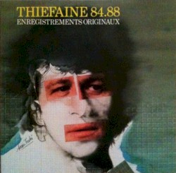 Thiéfaine 84.88 : Enregistrements Originaux