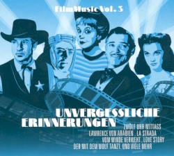 Unvergessliche Erinnerungen (Film Music Vol. 3)