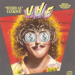 UHF/Original Motion Picture Soundtrack and Other Stuff