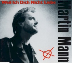 Weil ich Dich nicht liebe