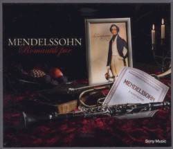 Mendelssohn: Romantik Pur